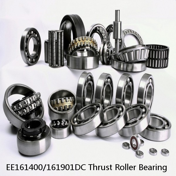 EE161400/161901DC Thrust Roller Bearing