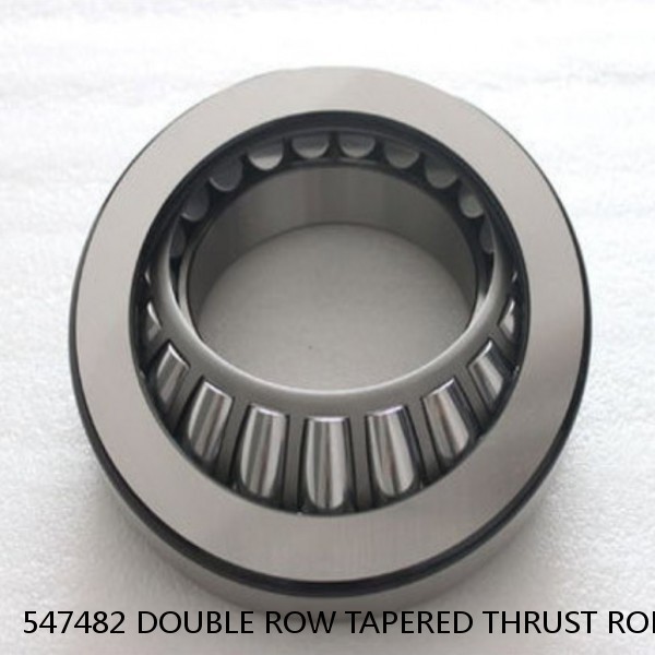 547482 DOUBLE ROW TAPERED THRUST ROLLER BEARINGS