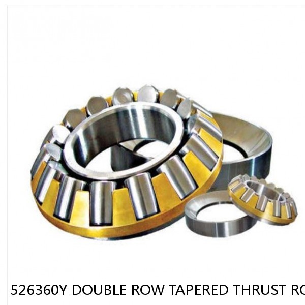 526360Y DOUBLE ROW TAPERED THRUST ROLLER BEARINGS