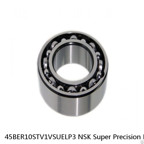 45BER10STV1VSUELP3 NSK Super Precision Bearings