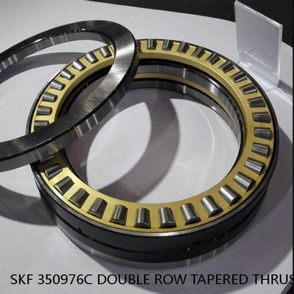 SKF 350976C DOUBLE ROW TAPERED THRUST ROLLER BEARINGS