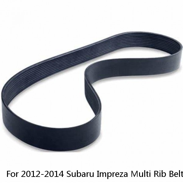 For 2012-2014 Subaru Impreza Multi Rib Belt 64851WJ 2013