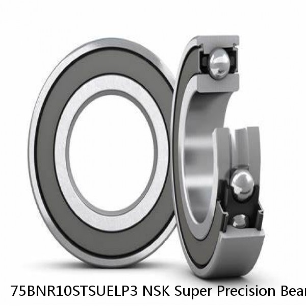 75BNR10STSUELP3 NSK Super Precision Bearings