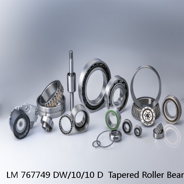 LM 767749 DW/10/10 D  Tapered Roller Bearings